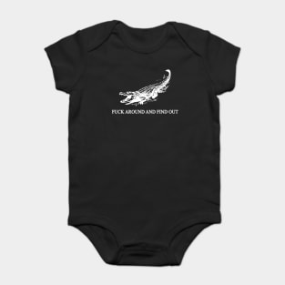 Crocodile Fuck Around And Find Out Baby Bodysuit